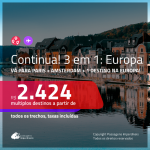 Continua! Promoção de Passagens 3 em 1 – <b>PARIS + AMSTERDAM + Alemanha, Áustria, Bélgica, Espanha, Grécia, Inglaterra, Irlanda, Itália, Luxemburgo, Portugal, República Tcheca ou Suíça</b>! A partir de R$ 2.424, todos os trechos, c/ taxas!