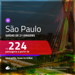 Promoção de Passagens para <b>SÃO PAULO</b>! A partir de R$ 224, ida e volta, c/ taxas!