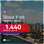 Promoção de Passagens para <b>Nova York</b>! A partir de R$ 1.440, ida e volta, c/ taxas!