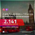 Promoção de Passagens 2 em 1 – <b>LONDRES + ESPANHA, HOLANDA, ITÁLIA, PORTUGAL OU SUÍÇA</b>! A partir de R$ 2.141, todos os trechos, c/ taxas!