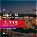 Promoção de Passagens para a <b>ESPANHA: Barcelona, Bilbao, Ibiza, Madri, Malaga, Sevilla, Valencia ou Vigo</b>! A partir de R$ 1.773, ida e volta, c/ taxas!