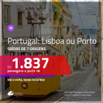 Promoção de Passagens para <b>PORTUGAL: Lisboa ou Porto</b>, com opções de VOO DIRETO pela AZUL! A partir de R$ 1.837, ida e volta, c/ taxas!