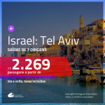 Promoção de Passagens para <b>ISRAEL: Tel Aviv</b>! A partir de R$ 2.269, ida e volta, c/ taxas!