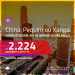 Promoção de Passagens para a <b>CHINA: Pequim ou Xangai</b>! A partir de R$ 2.224, ida e volta, c/ taxas!