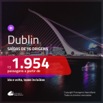 Promoção de Passagens para <b>DUBLIN</b>! A partir de R$ 1.954, ida e volta, c/ taxas!