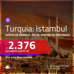 Promoção de Passagens para a <b>TURQUIA: Istambul</b>! A partir de R$ 2.376, ida e volta, c/ taxas!