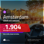 Promoção de Passagens para <b>AMSTERDAM</b>! A partir de R$ 1.904, ida e volta, c/ taxas!