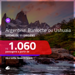 Promoção de Passagens para a <b>ARGENTINA: Bariloche ou Ushuaia</b>! A partir de R$ 1.060, ida e volta, c/ taxas!