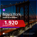 Promoção de Passagens para <b>NOVA YORK</b>! A partir de R$ 1.920, ida e volta, c/ taxas!