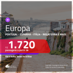 Promoção de Passagens para a <b>EUROPA: ALEMANHA, ESPANHA, INGLATERRA, IRLANDA, ITÁLIA, PORTUGAL, SUÍÇA e mais</b>! A partir de R$ 1.720, ida e volta, c/ taxas!