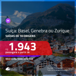 Promoção de Passagens para a <b>SUÍÇA: Basel, Genebra ou Zurique</b>! A partir de R$ 1.943, ida e volta, c/ taxas!