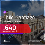 Promoção de Passagens para o <b>CHILE: Santiago</b>! A partir de R$ 640, ida e volta, c/ taxas!