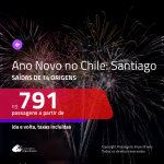 Passagens em promoção para o <b>ANO NOVO</b>! Vá para o: <b>CHILE: Santiago</b>! A partir de R$ 791, ida e volta, c/ taxas!