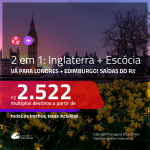 Promoção de Passagens 2 em 1 – <b>INGLATERRA: Londres + ESCÓCIA: Edimburgo</b>! A partir de R$ 2.522, todos os trechos, c/ taxas!