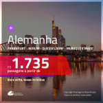 Promoção de Passagens para a <b>ALEMANHA: Berlim, Colonia, Duesseldorf, Frankfurt, Hamburgo, Munique ou Stuttgart</b>! A partir de R$ 1.735, ida e volta, c/ taxas!