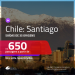 Promoção de Passagens para o <b>CHILE: Santiago</b>! A partir de R$ 650, ida e volta, c/ taxas!