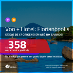 Promoção de <b>PASSAGEM + HOTEL</b> para <b>FLORIANÓPOLIS</b>! A partir de R$ 358, por pessoa, quarto duplo, c/ taxas!