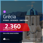 Promoção de Passagens para a <b>GRÉCIA: Atenas, Mykonos ou Santorini</b>! A partir de R$ 2.360, ida e volta, c/ taxas!