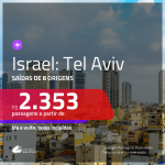 Promoção de Passagens para <b>ISRAEL: Tel Aviv</b>! A partir de R$ 2.353, ida e volta, c/ taxas!