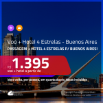 Promoção de <b>PASSAGEM + HOTEL 4 ESTRELAS</b> para a <b>ARGENTINA: Buenos Aires</b>! A partir de R$ 1.395, por pessoa, quarto duplo, c/ taxas, em até 10x S/ JUROS!