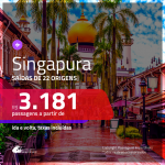 Promoção de Passagens para <b>SINGAPURA</b>! A partir de R$ 3.181, ida e volta, c/ taxas!