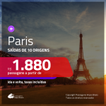 Promoção de Passagens para <b>PARIS</b>! A partir de R$ 1.880, ida e volta, c/ taxas!