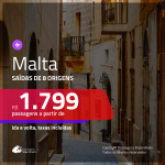 Promoção de Passagens para <b>MALTA</b>! A partir de R$ 1.799, ida e volta, c/ taxas!