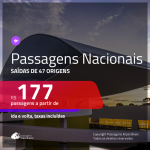 <b>PASSAGENS NACIONAIS</b> em promoção! Valores a partir de R$ 177, ida e volta!