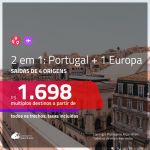 Promoção de Passagens 2 em 1 – <b>PORTUGAL + ALEMANHA, BÉLGICA, ESPANHA, FRANÇA, INGLATERRA ou ITÁLIA</b>! A partir de R$ 1.698, todos os trechos, c/ taxas!