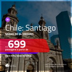 Promoção de Passagens para o <b>CHILE: Santiago</b>! A partir de R$ 699, ida e volta, c/ taxas!