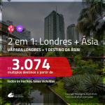 Promoção de Passagens 2 em 1 – <b>LONDRES + CHINA, EMIRADOS ÁRABES, FILIPINAS, JAPÃO, LÍBANO, SINGAPURA, TAILÂNDIA ou ÍNDIA</b>! A partir de R$ 3.074, todos os trechos, c/ taxas!