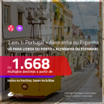 Promoção de Passagens 2 em 1 – <b>PORTUGAL + ALEMANHA ou ESPANHA</b>! A partir de R$ 1.668, todos os trechos, c/ taxas!