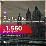 Promoção de Passagens para a <b>ALEMANHA: Berlim, Colonia, Duesseldorf, Frankfurt, Hamburgo, Hannover, Munique ou Stuttgart</b>! A partir de R$ 1.560, ida e volta, c/ taxas!