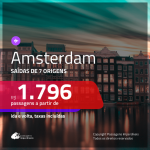 Promoção de Passagens para <b>AMSTERDAM</b>! A partir de R$ 1.796, ida e volta, c/ taxas!