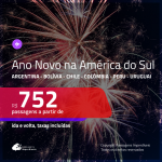 Passagens para o <b>ANO NOVO</b> na <b>AMÉRICA DO SUL</b>! Vá para a: <b>ARGENTINA, BOLÍVIA, CHILE, COLÔMBIA, PERU ou URUGUAI</b>! A partir de R$ 752, ida e volta, c/ taxas!