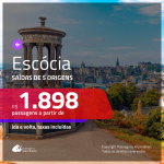 Promoção de Passagens para a <b>ESCÓCIA</b>! A partir de R$ 1.898, ida e volta, c/ taxas!