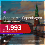 Promoção de Passagens para a <b>DINAMARCA: Copenhagen</b>! A partir de R$ 1.993, ida e volta, c/ taxas!