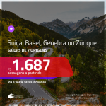 Promoção de Passagens para a <b>SUÍÇA: Basel, Genebra ou Zurique</b>! A partir de R$ 1.687, ida e volta, c/ taxas!