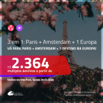 Promoção de Passagens 3 em 1 – <b>AMSTERDAM + PARIS + ALEMANHA, ESPANHA, INGLATERRA, ITÁLIA ou PORTUGAL</b>! A partir de R$ 2.364, todos os trechos, c/ taxas!