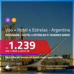 Promoção de <b>PASSAGEM + HOTEL 4 ESTRELAS</b> para a <b>ARGENTINA: Buenos Aires</b>! A partir de R$ 1.239, por pessoa, quarto duplo, c/ taxas!