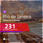 Promoção de Passagens para <b>RIO DE JANEIRO</b>! A partir de R$ 231, ida e volta, c/ taxas!