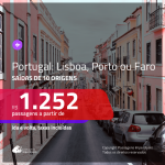 CONTINUA! Promoção de Passagens para <b>PORTUGAL: Lisboa, Porto ou Faro</b>! A partir de R$ 1.252, ida e volta, c/ taxas!