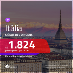 Promoção de Passagens para a <b>ITÁLIA: Bologna, Florenca, Milão, Napoles, Roma, Turim, Veneza ou Verona</b>! A partir de R$ 1.824, ida e volta, c/ taxas!