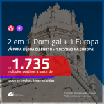 Promoção de Passagens 2 em 1 – <b>PORTUGAL + ALEMANHA, BÉLGICA, ESPANHA ou LUXEMBURGO</b>! A partir de R$ 1.735, todos os trechos, c/ taxas!