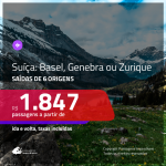 Promoção de Passagens para a <b>SUÍÇA: Basel, Genebra ou Zurique</b>! A partir de R$ 1.847, ida e volta, c/ taxas!