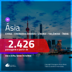 Promoção de Passagens para a <b>ÁSIA: China, Emirados Árabes, Líbano, Tailândia ou Índia</b>! A partir de R$ 2.426, ida e volta, c/ taxas!