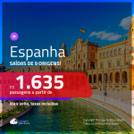 Promoção de Passagens para a <b>ESPANHA: Barcelona, Bilbao, Ibiza, Madri, Malaga, Sevilha, Valencia ou Vigo</b>! A partir de R$ 1.635, ida e volta, c/ taxas!