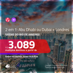 Promoção de Passagens para <b>DUBAI ou ABU DHABI + 1 dia em LONDRES</b>! A partir de R$ 3.089, ida e volta, c/ taxas!