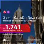 Promoção de Passagens 2 em 1 – <b>NOVA YORK + CANADÁ: Montreal, Toronto ou Vancouver</b>! A partir de R$ 1.741, todos os trechos, c/ taxas!