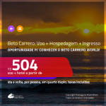 Promoção de <b>INGRESSO BETO CARRERO + PASSAGEM + HOSPEDAGEM</b>! A partir de R$ 504, passagem + hospedagem + ingresso, c/ taxas!